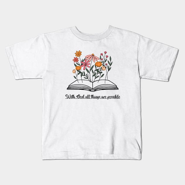 With God all things are possible Kids T-Shirt by Botanic home and garden 